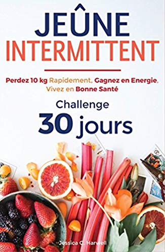 Jeûne intermittent – Challenge 30 jours, Jessica C. Harwell – Livre Nutrition
